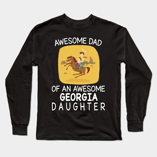 Daddy & Daughter Riding Horse Together Happy Father Day Awesome Dad Of An Awesome Georgia Daughter Long Sleeve T-Shirt by bakhanh123